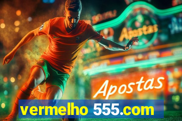 vermelho 555.com
